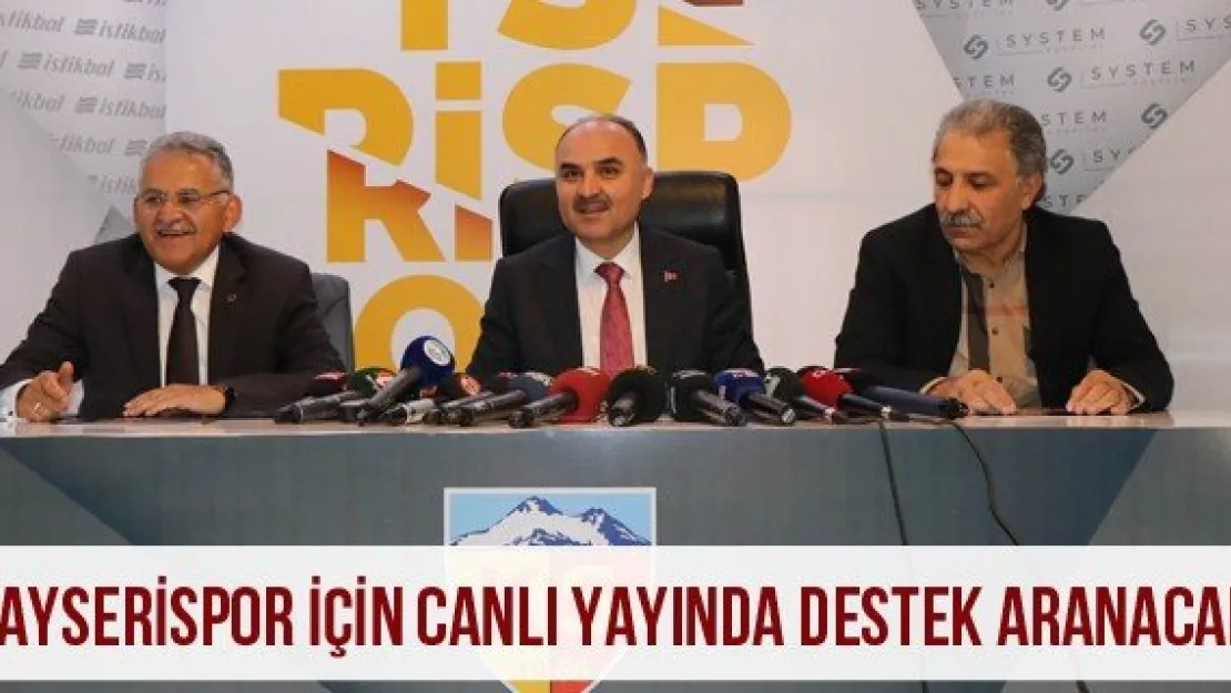 Kayserispor için canlı yayında destek aranacak