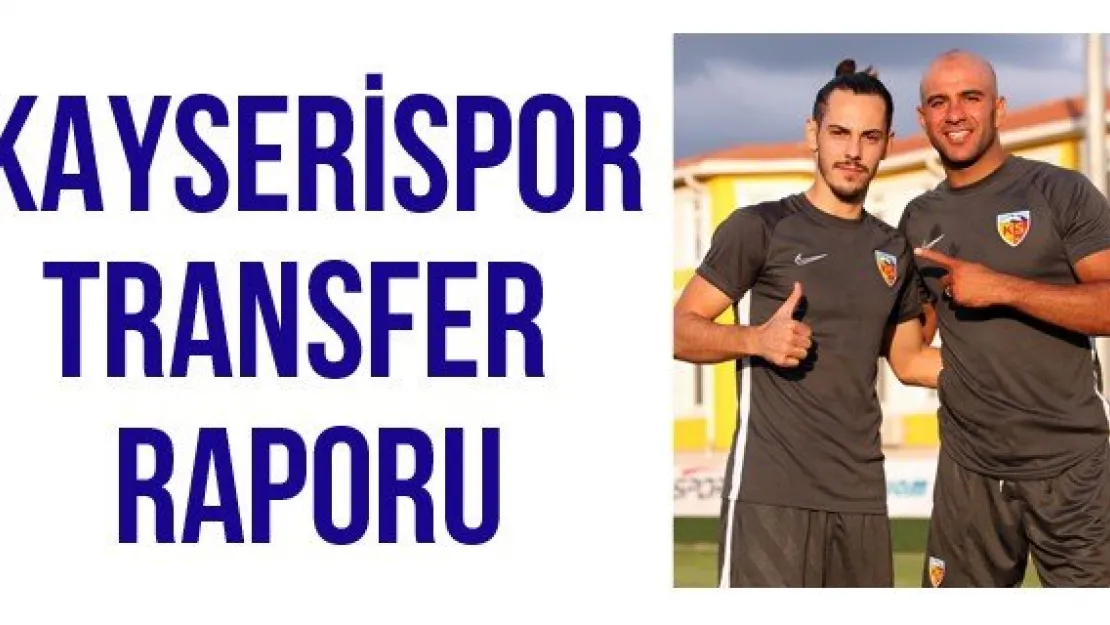 Kayserispor transfer raporu