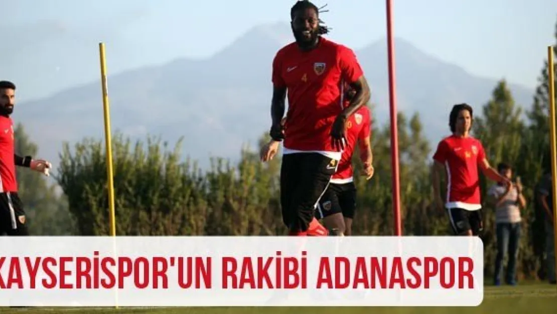 Kayserispor'un rakibi Adanaspor