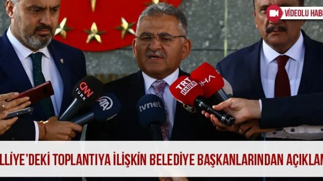 Külliye'deki toplantıya ilişkin belediye başkanlarından açıklama