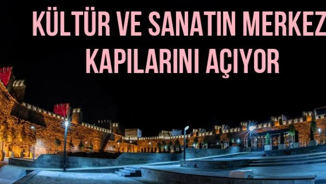Kültür ve Sanatın Merkezi Kapılarını Açıyor