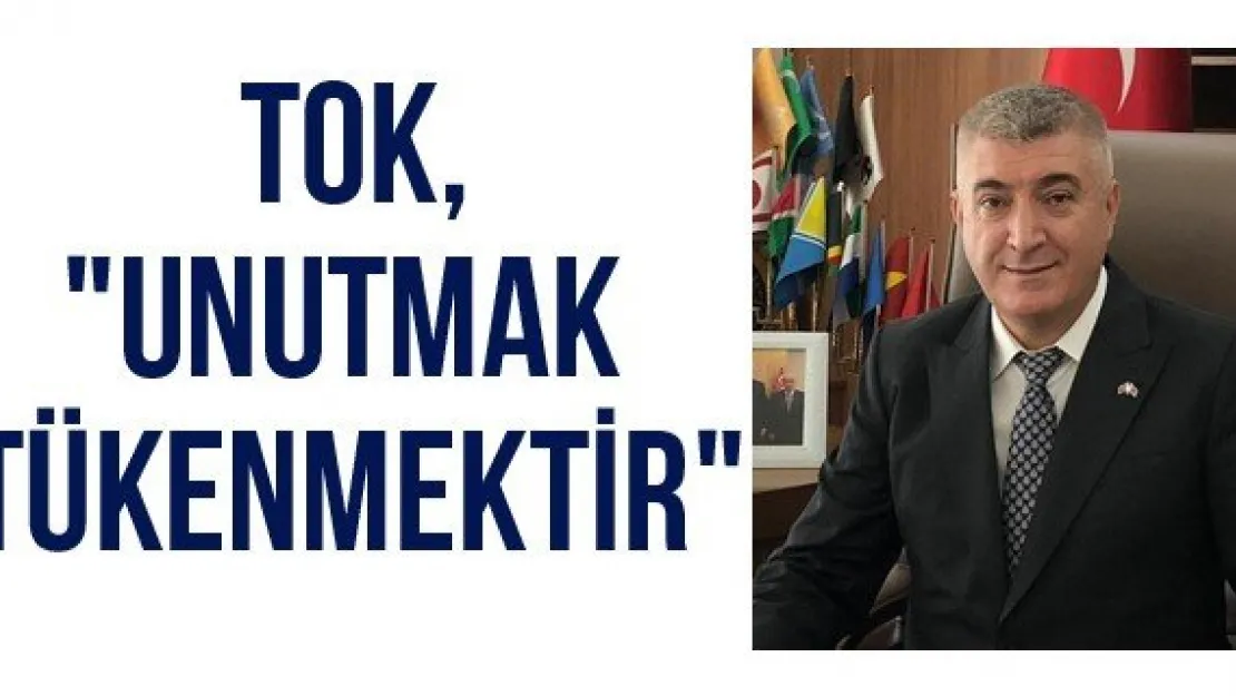  Tok, &quotUnutmak tükenmektir"