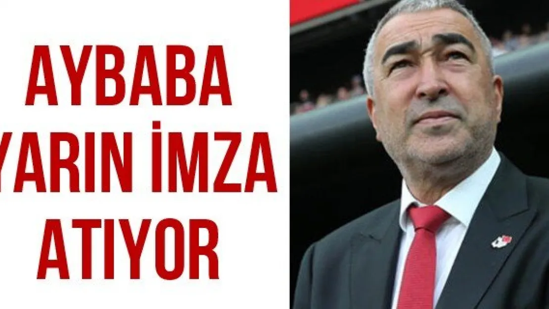 Aybaba yarın imza atıyor