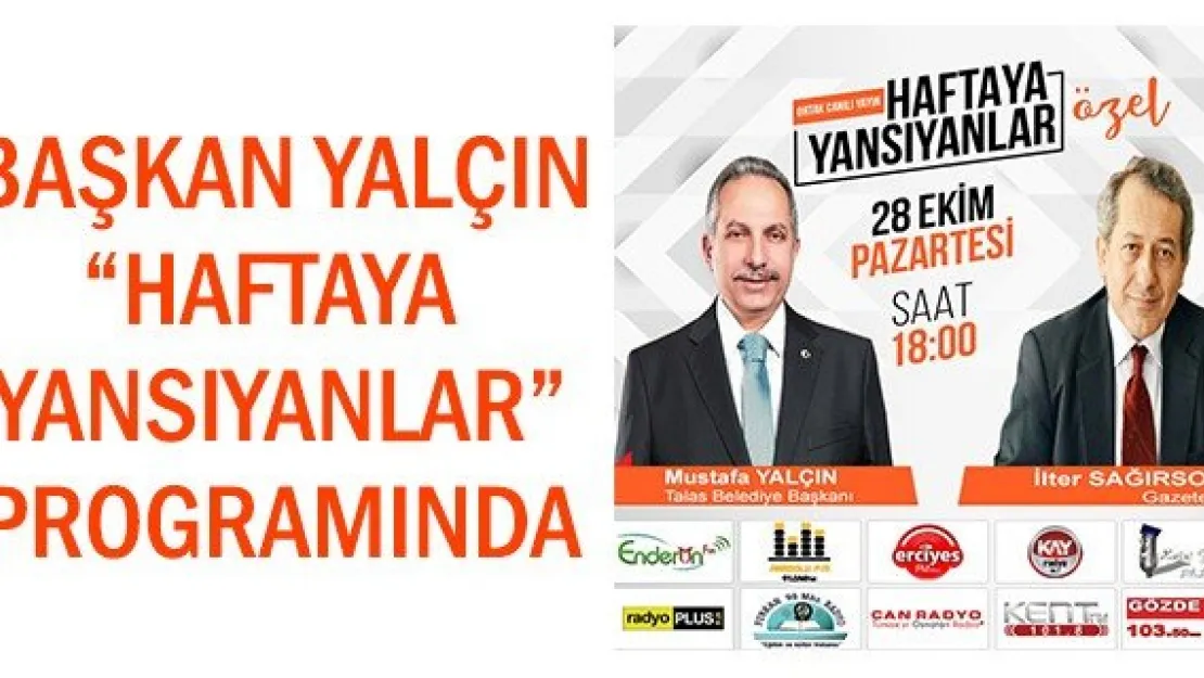 Başkan Yalçın 'Haftaya Yansıyanlar' Programında