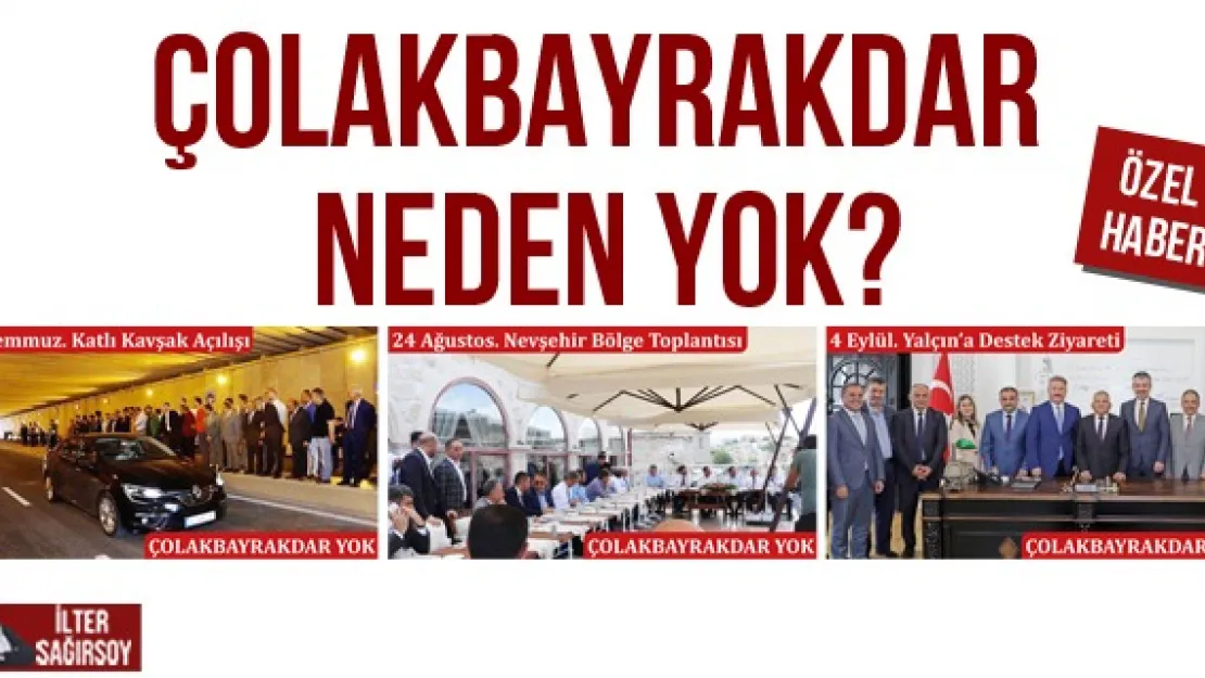 ÇOLAKBAYRAKDAR NEDEN YOK?