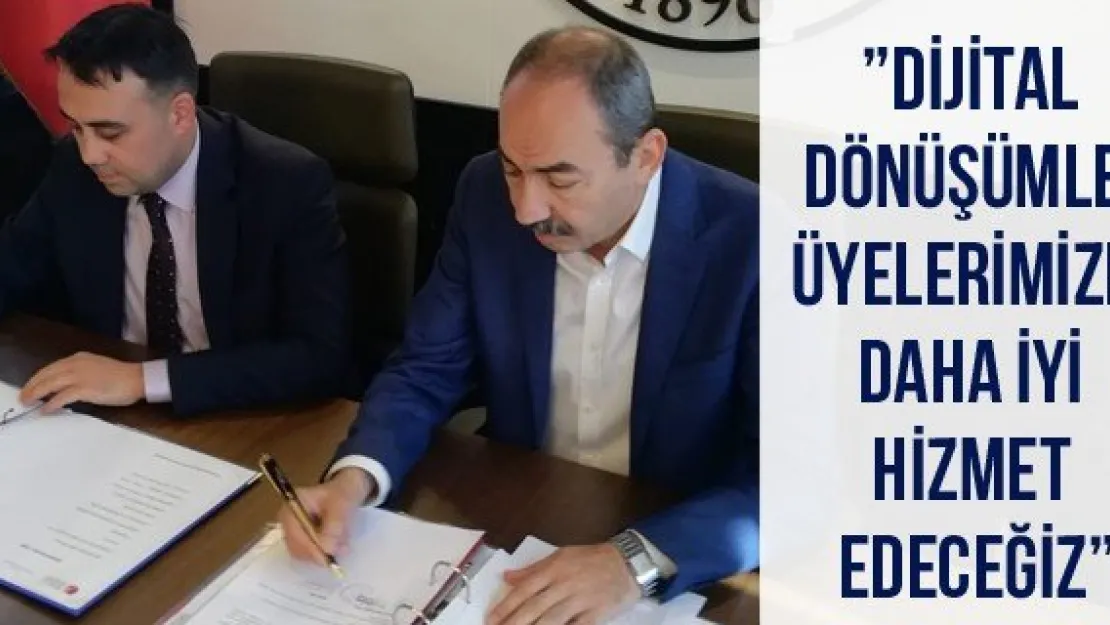 'Dijital dönüşümle üyelerimize daha iyi hizmet edeceğiz'