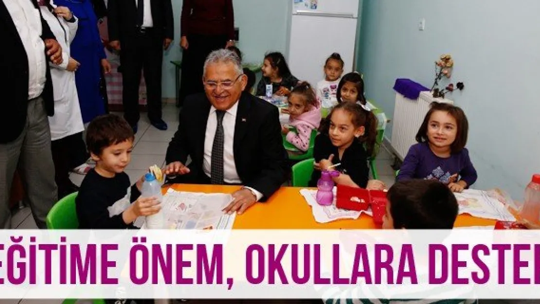 Eğitime önem, okullara destek