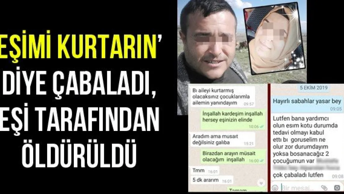 'Eşimi kurtarın' diye çabaladı, eşi tarafından öldürüldü