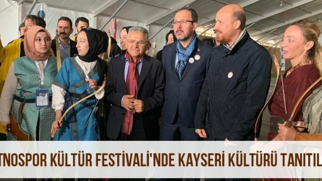 Etnospor Kültür Festivali'nde Kayseri Kültürü Tanıtıldı