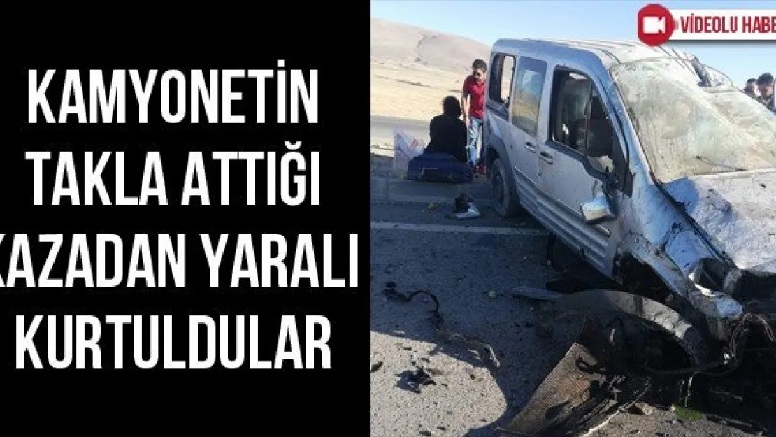 Kamyonetin takla attığı kazadan yaralı kurtuldular