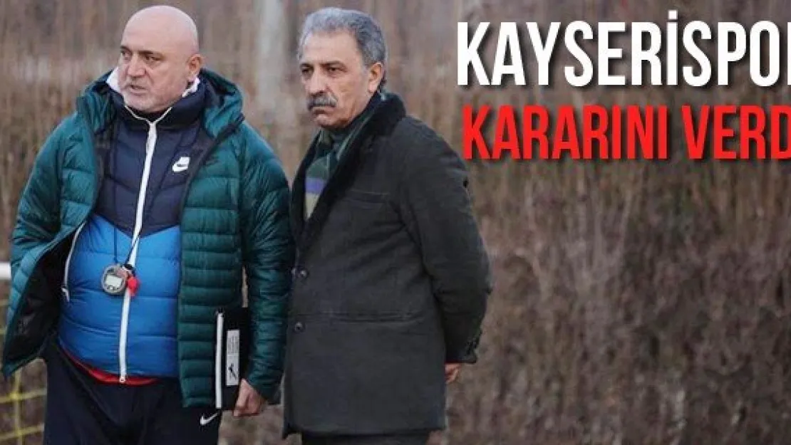 Kayserispor kararını verdi