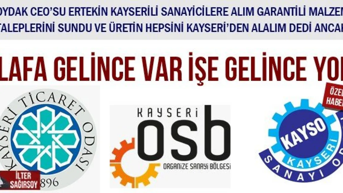 LAFA GELİNCE VAR İŞE GELİNCE YOK