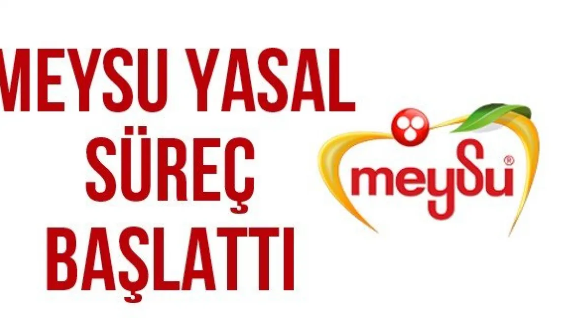 Meysu yasal süreç başlattı