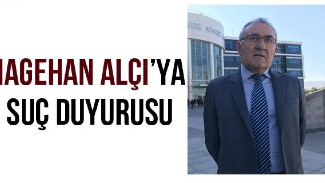 NAGEHAN ALÇI'YA SUÇ DUYURUSU