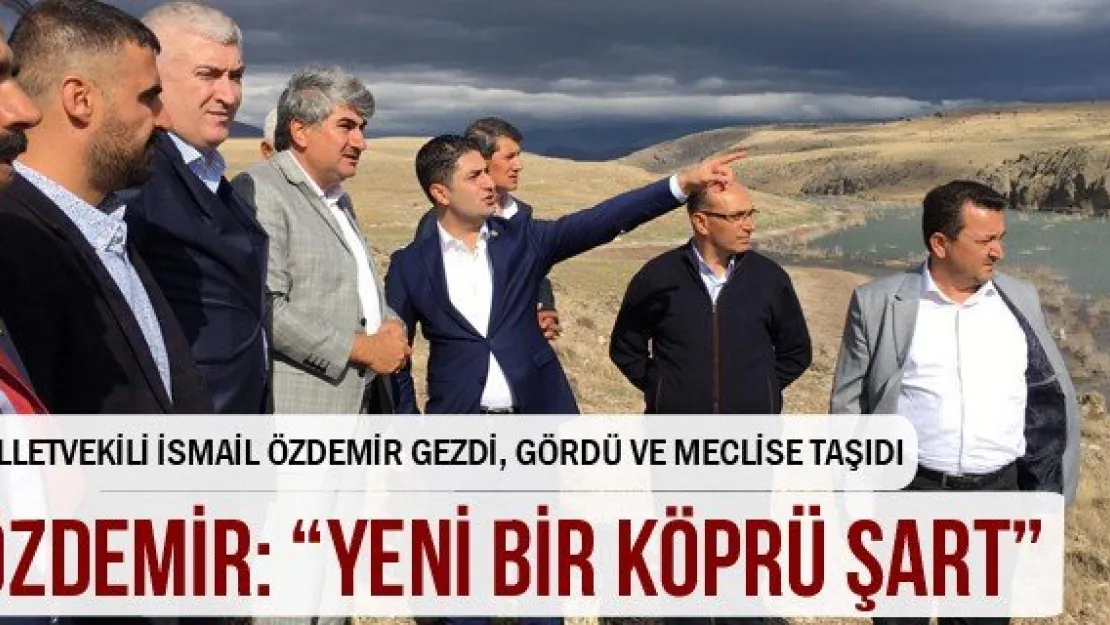 Özdemir: 'Yeni bir köprü şart'