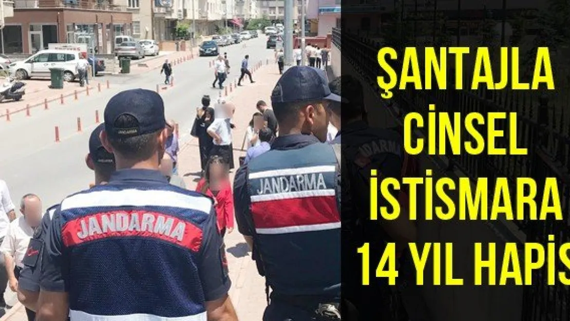 Şantajla cinsel istismara 14 yıl hapis