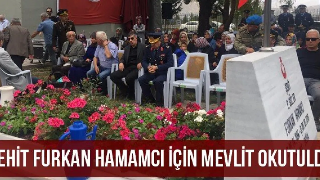 Şehit Furkan Hamamcı için mevlit okutuldu