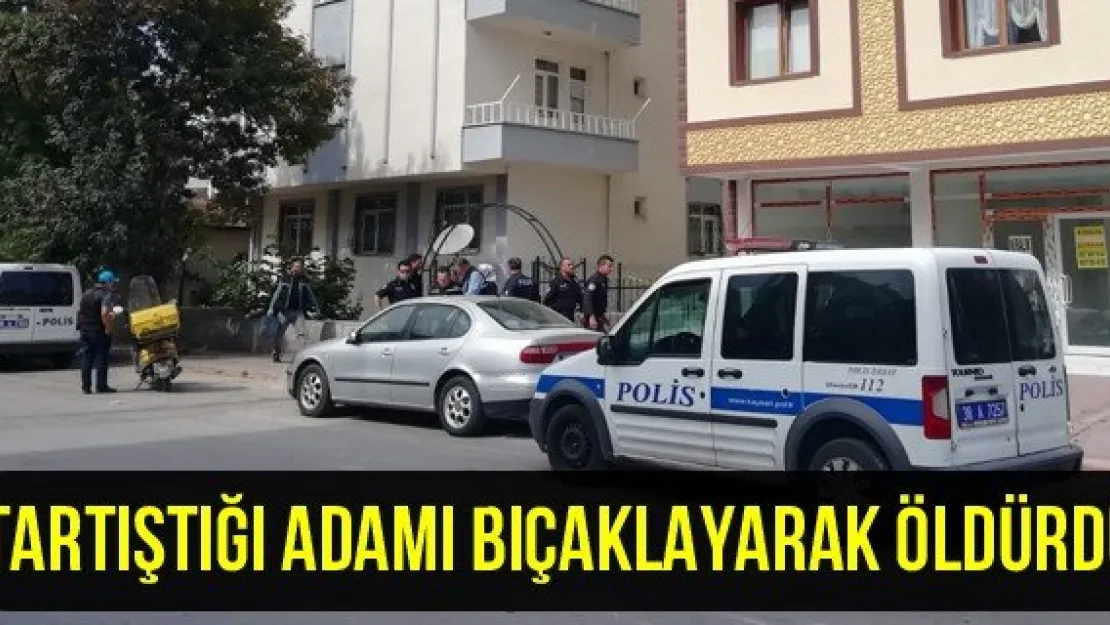 Tartıştığı Adamı Bıçaklayarak Öldürdü