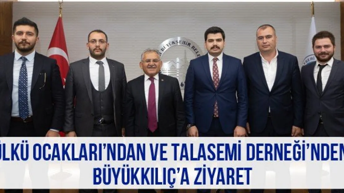 Ülkü Ocakları'ndan ve Talasemi Derneği'nden Büyükkılıç'a ziyaret