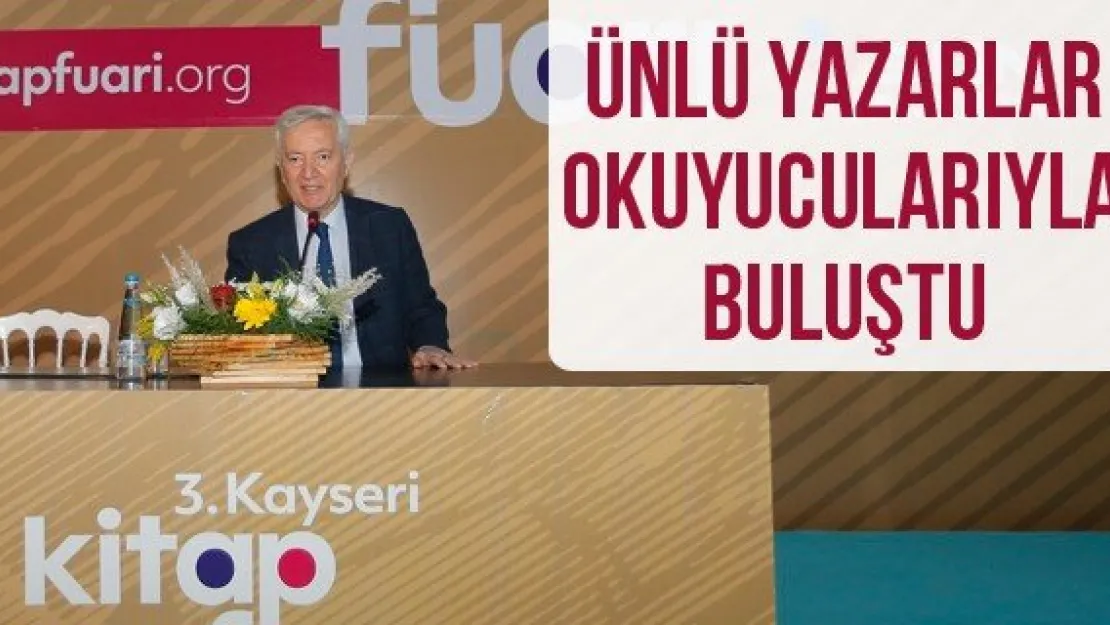 Ünlü yazarlar okuyucularıyla buluştu