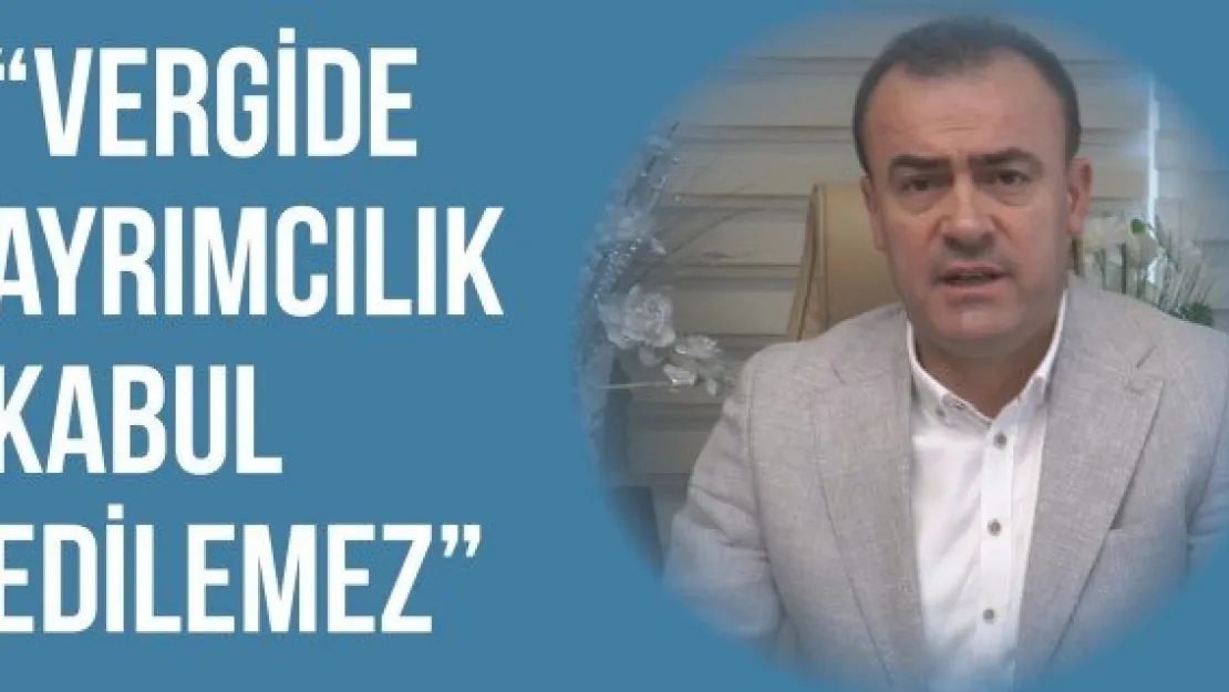 'Vergide ayrımcılık kabul edilemez'