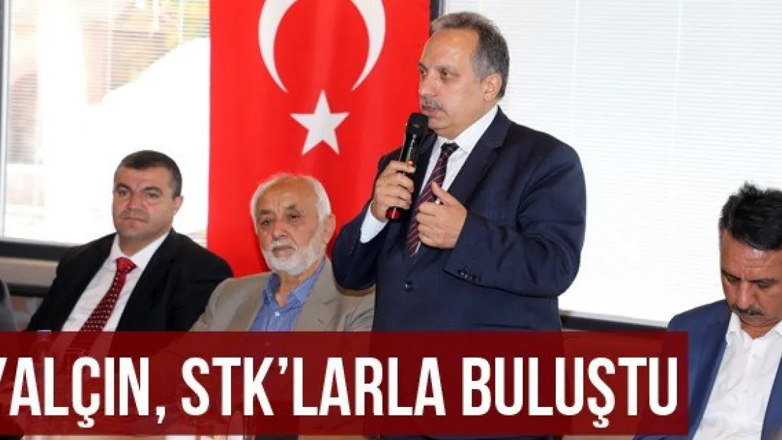 Yalçın, STK'larla buluştu