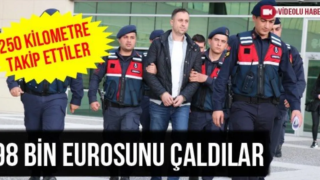 98 Bin Eurosunu Çaldılar