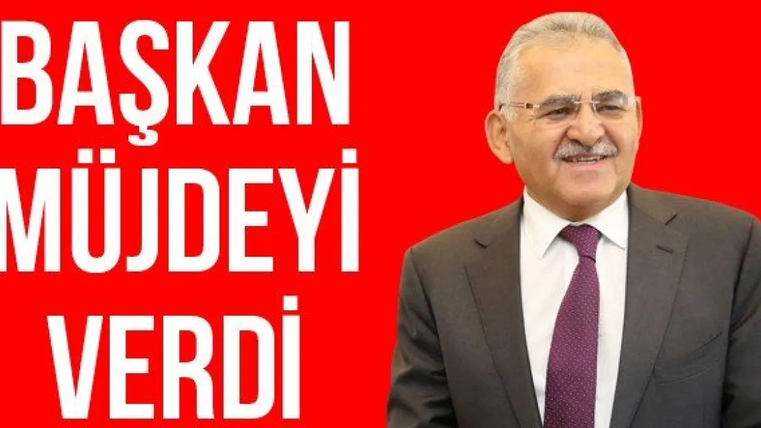 Başkan Müjdeyi Verdi