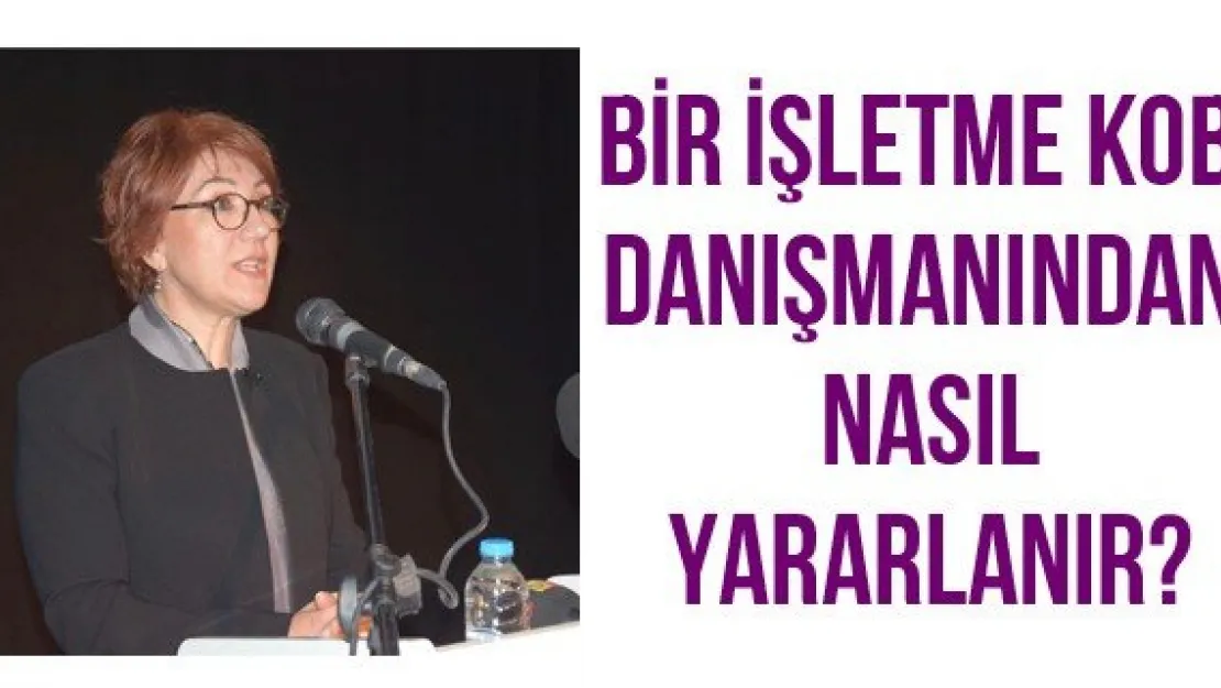 Bir işletme KOBİ danışmanından nasıl yararlanır?