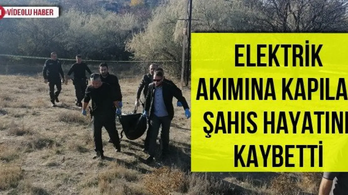 Elektrik akımına kapılan şahıs hayatını kaybetti
