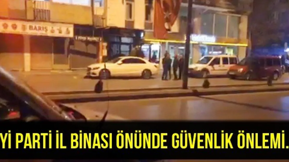 İYİ Parti İl Binası önünde güvenlik önlemi…