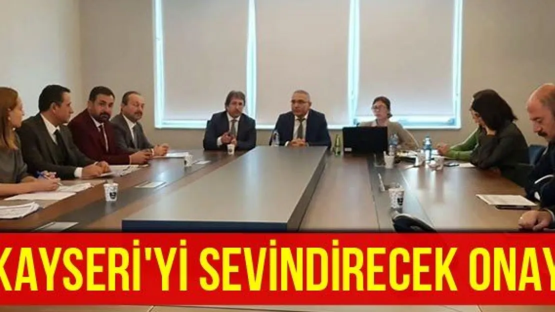 Kayseri'yi Sevindirecek Onay