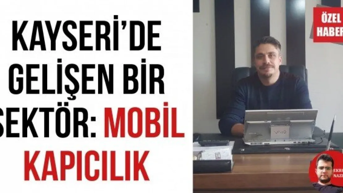 Kayseri'de gelişen bir sektör: Mobil Kapıcılık