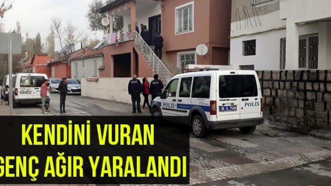 Kendini vuran genç ağır yaralandı