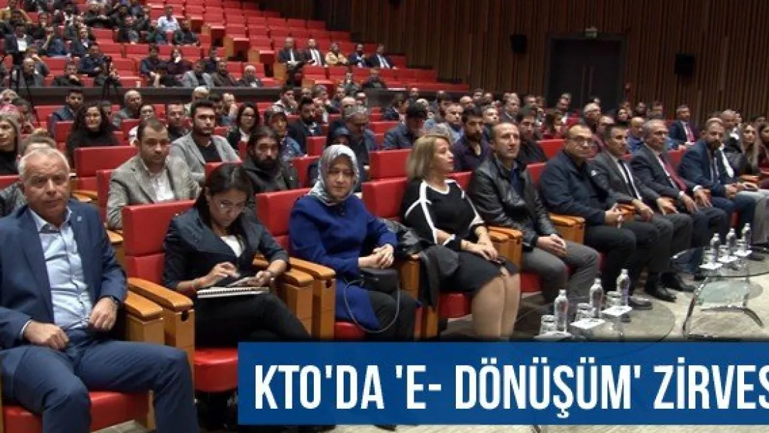 KTO'da 'E- Dönüşüm' zirvesi