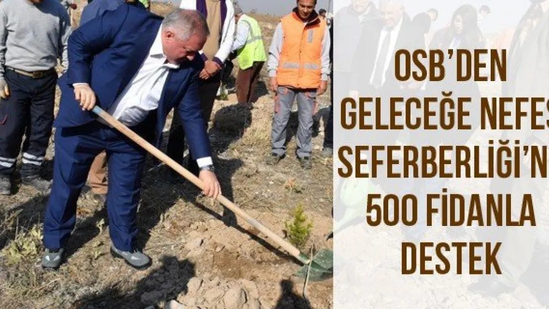 OSB'den Geleceğe Nefes Seferberliği'ne 500 Fidanla Destek