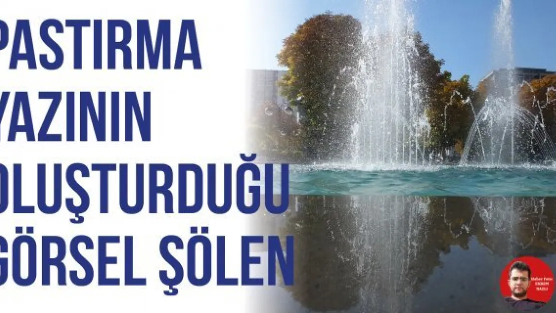 Pastırma yazının oluşturduğu görsel şölen