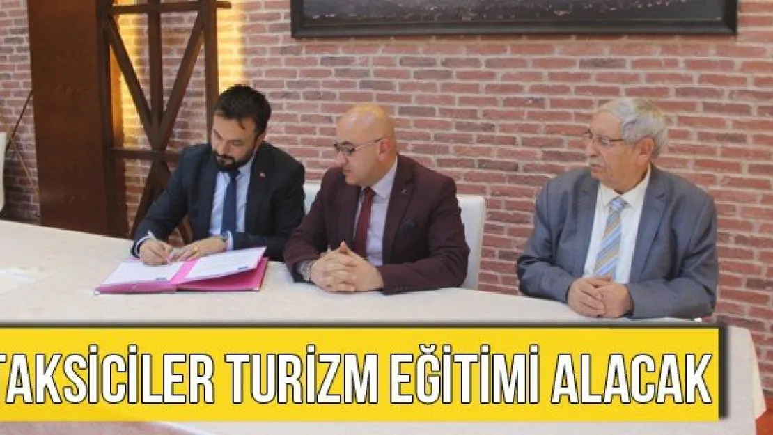 Taksiciler turizm eğitimi alacak