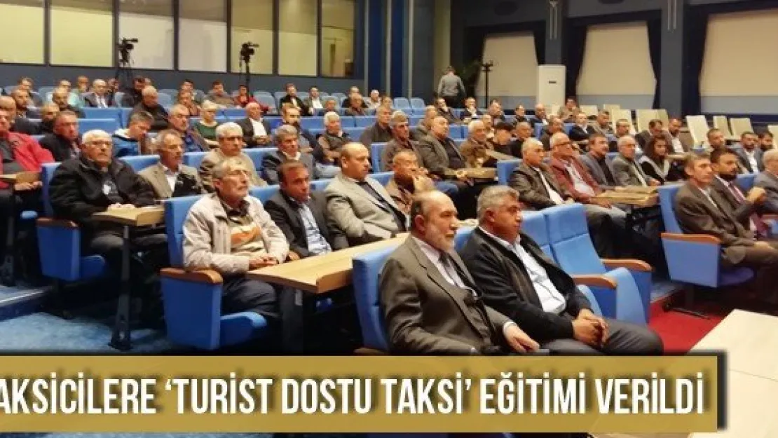 Taksicilere 'Turist Dostu Taksi' Eğitimi Verildi