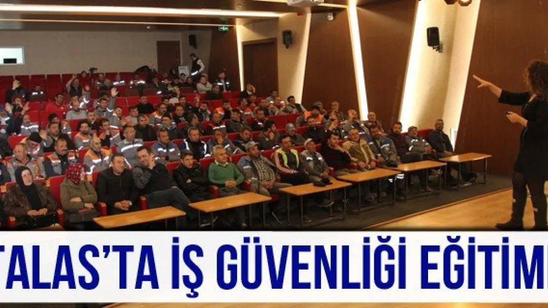 Talas'ta İş Güvenliği Eğitimi