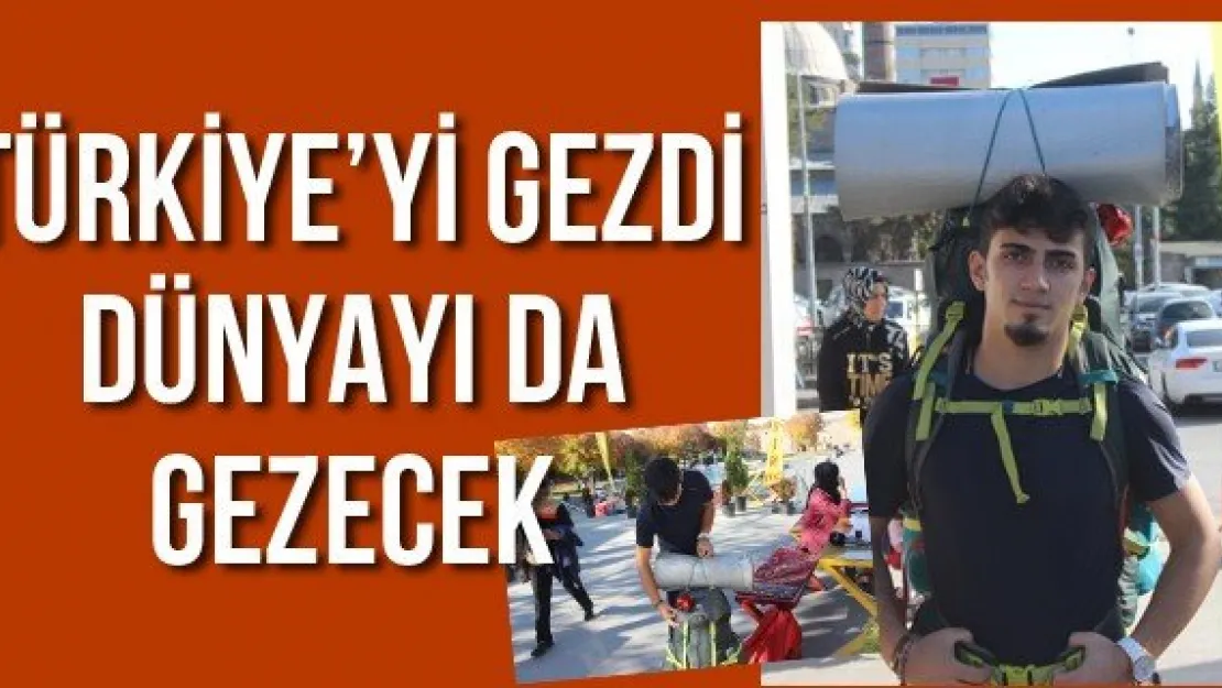 Türkiye'yi gezdi dünyayı da gezecek