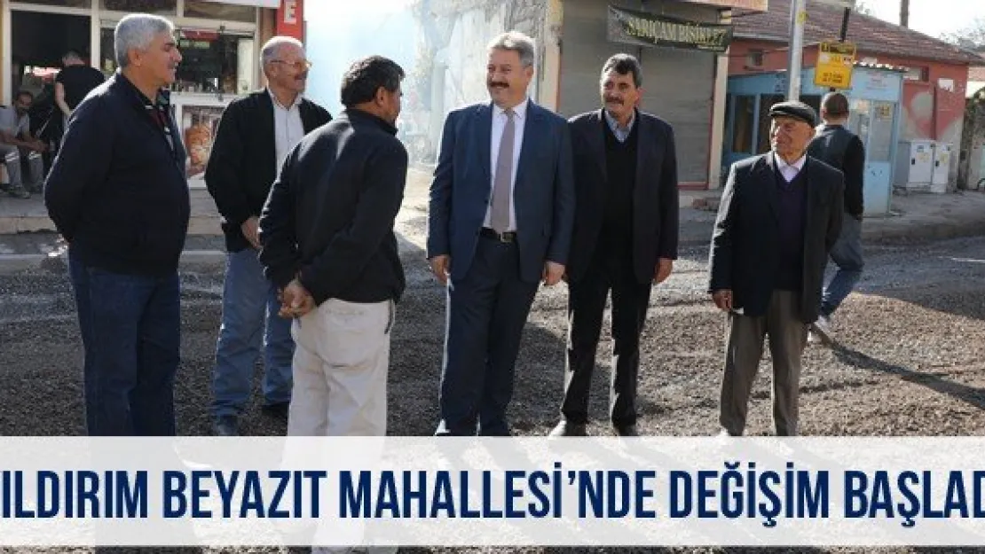 Yıldırım Beyazıt Mahallesi'nde Değişim Başladı