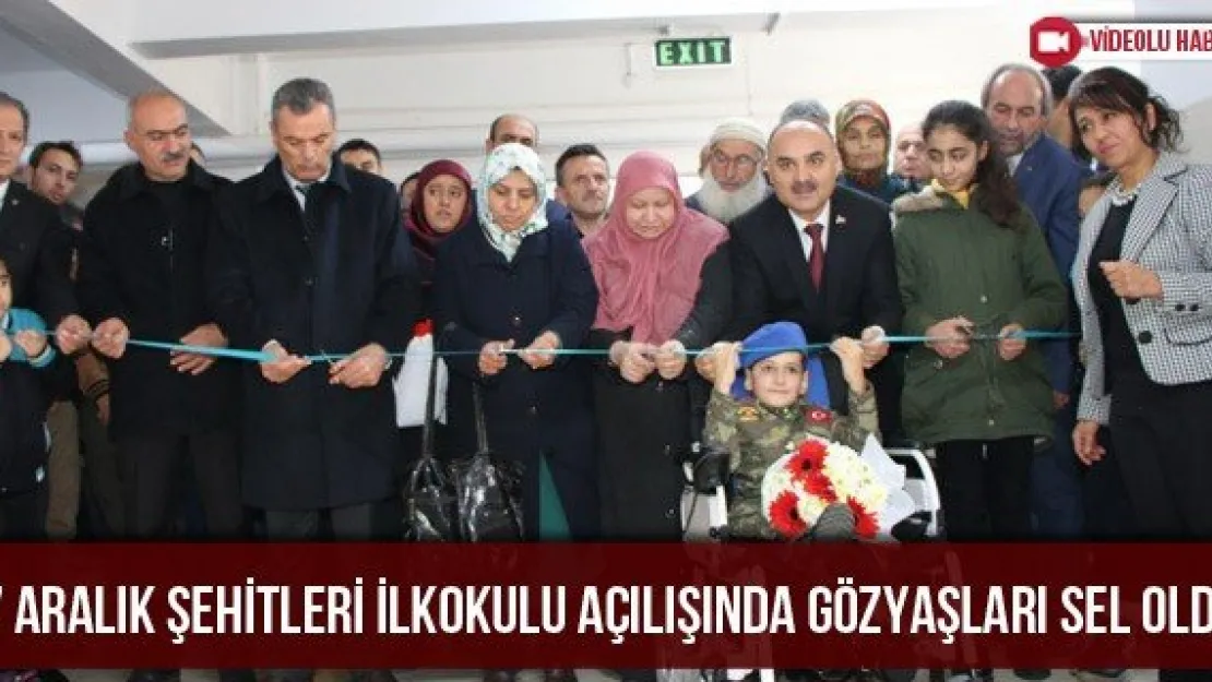 17 Aralık Şehitleri İlkokulu açılışında gözyaşları sel oldu