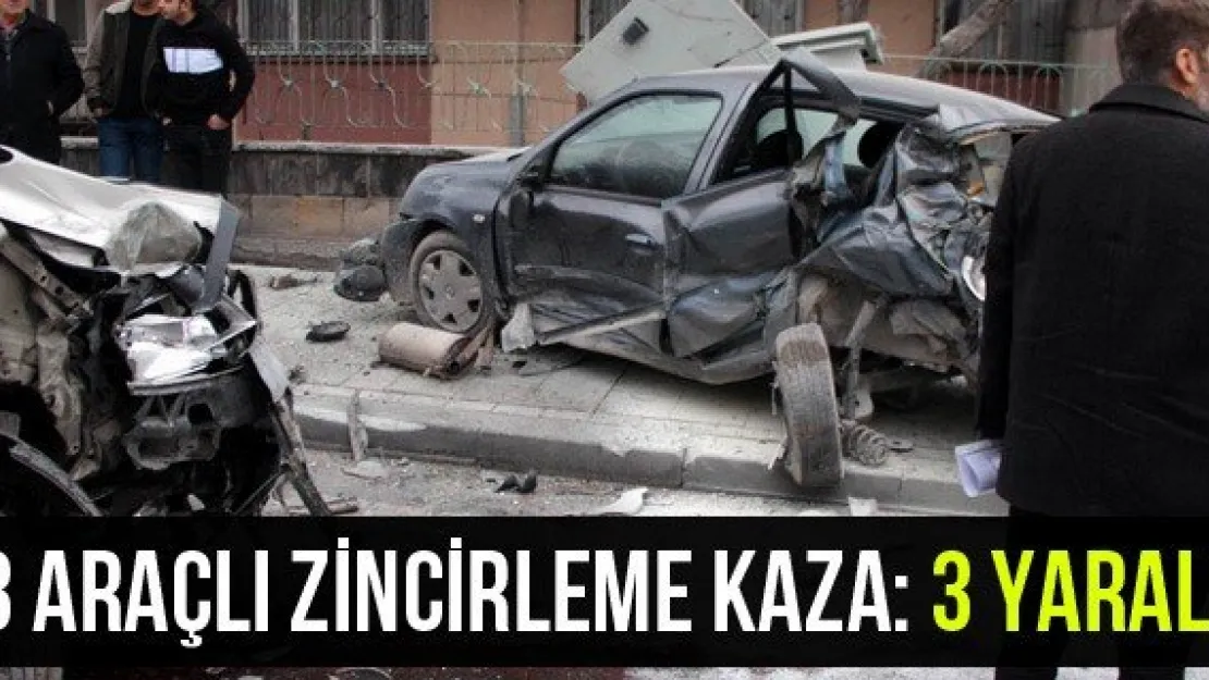 3 araçlı zincirleme kaza: 3 yaralı