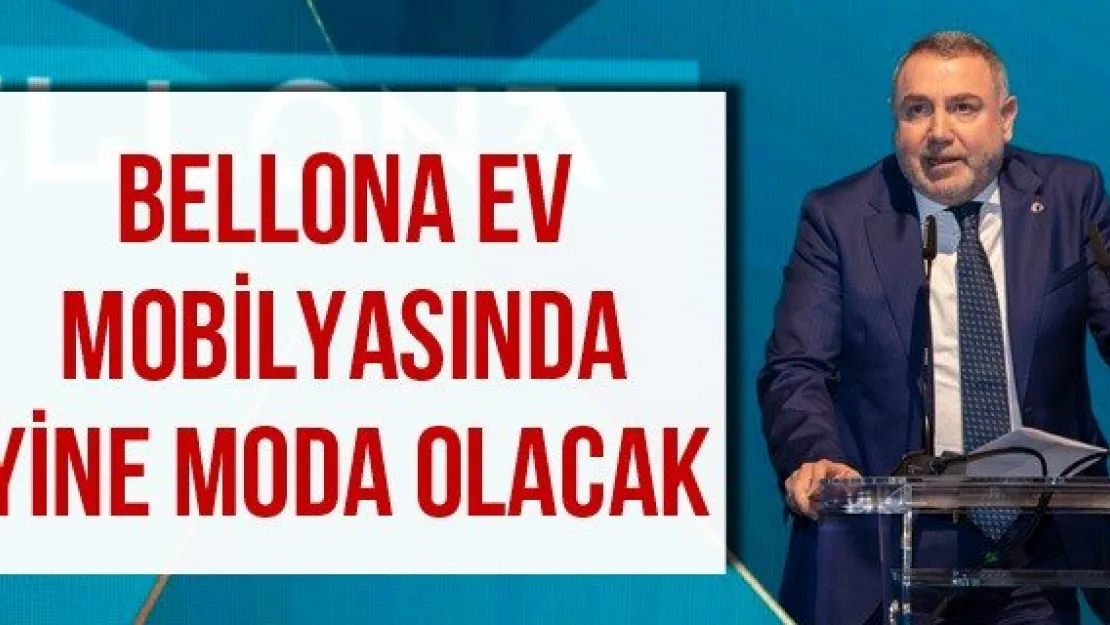 Bellona ev mobilyasında yine moda olacak