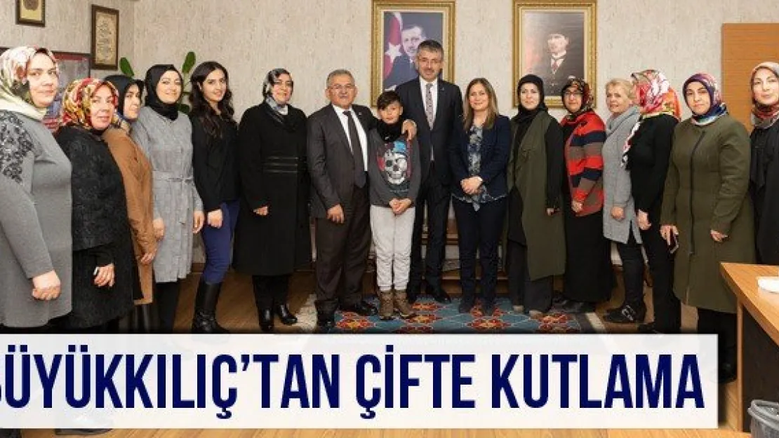 Büyükkılıç'tan çifte kutlama