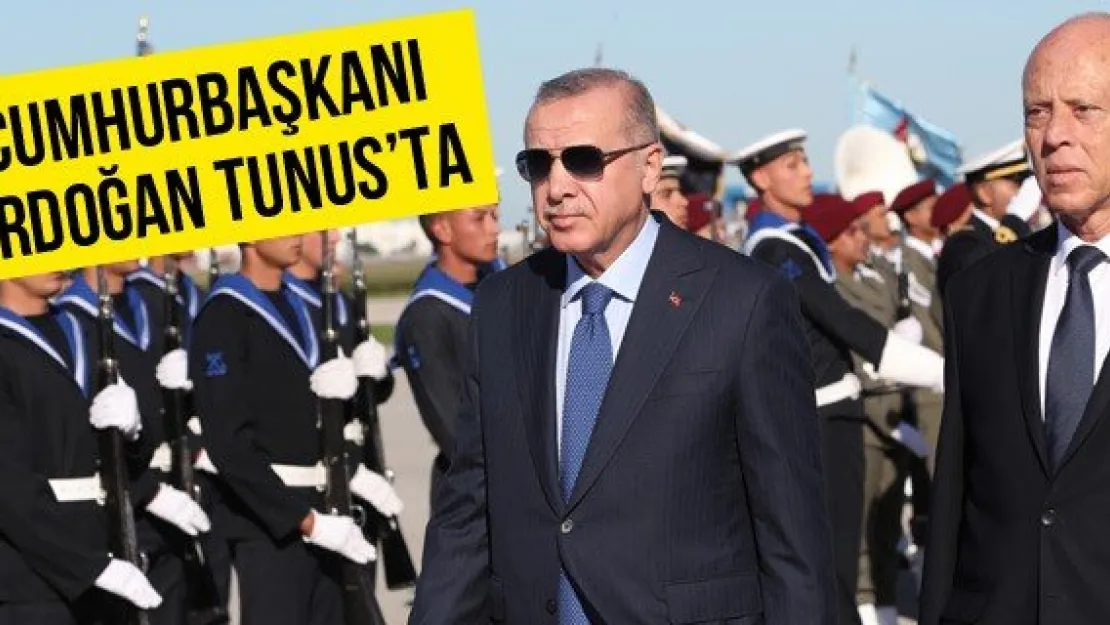 Cumhurbaşkanı Erdoğan Tunus'ta