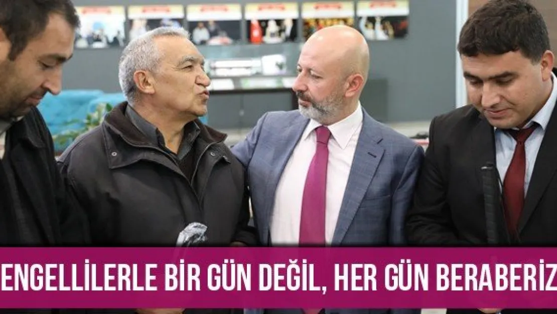 &quotEngellilerle bir gün değil, her gün beraberiz"