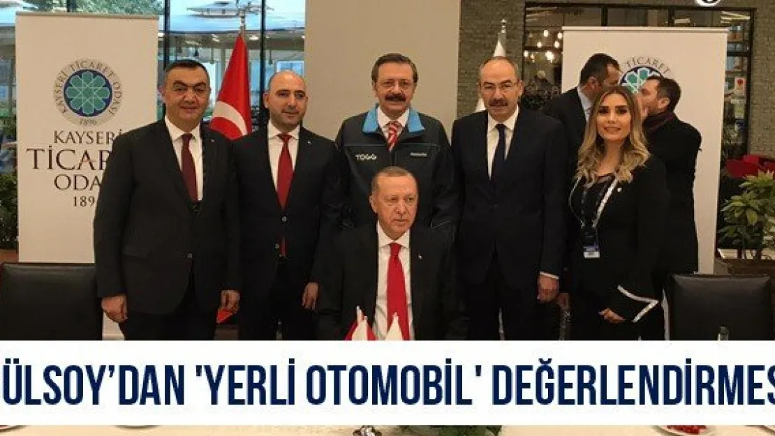 Gülsoy'dan 'Yerli Otomobil' değerlendirmesi