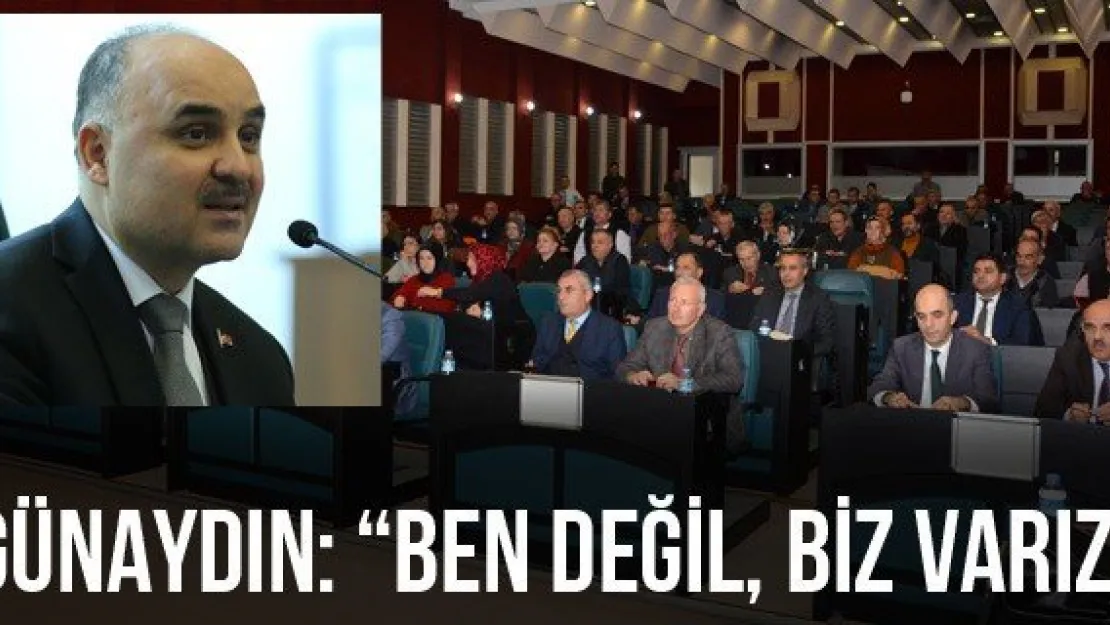 Günaydın: 'Ben Değil, Biz Varız'